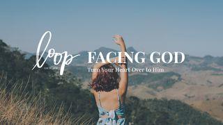Facing God: Turn Your Heart Over To Him