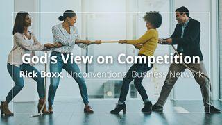 God’s View on Competition