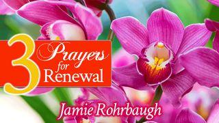 3 Prayers for Renewal Psalms 40:1 New International Version