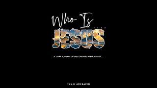 Who Is....JESUS 2