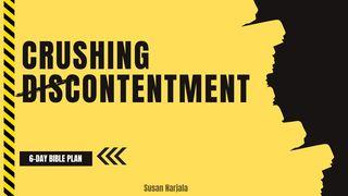 Crushing Discontentment