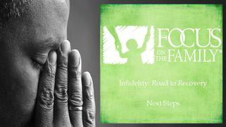 Infidelity: Road To Recover, Next Steps Psalms 40:1 New International Version