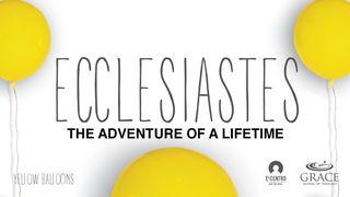 Ecclesiastes: The Adventure of a Lifetime