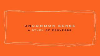 Uncommon Sense | A Study Of Proverbs : A 5-Day Study
