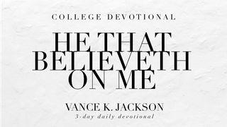 He That Believeth On Me