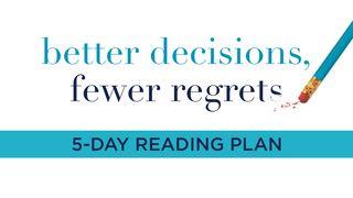 Better Decisions, Fewer Regrets