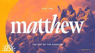 Matthew 5-7: The Way of the Kingdom