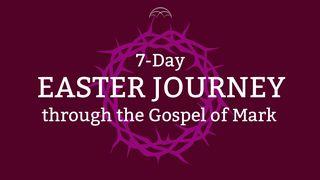 Journey to the Cross: An Easter Study From Mark’s Gospel
