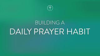 Building A Daily Prayer Habit