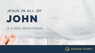 Jesus in All of John - A Video Devotional