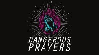 Dangerous Prayers