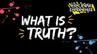 Kids Bible Experience | What Is Truth?