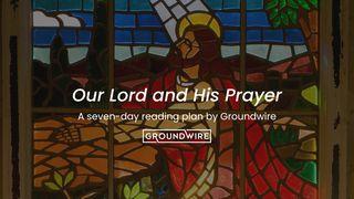 Our Lord and His Prayer