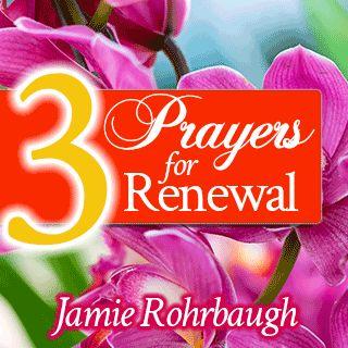 3 Prayers for Renewal