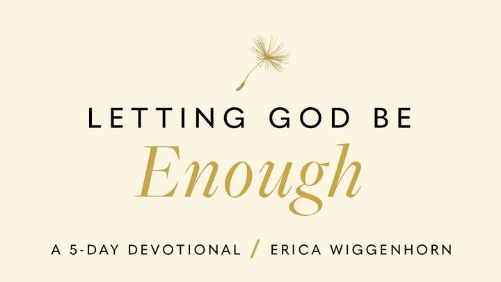 Letting God Be Enough: Why Striving Keeps You Stuck & How Surrender Sets You Free