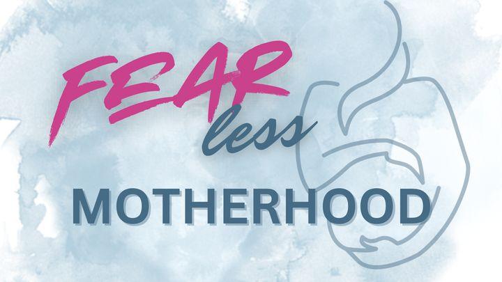 Fearless Motherhood